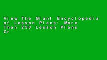 View The Giant Encyclopedia of Lesson Plans: More Than 250 Lesson Plans Created by Teachers for