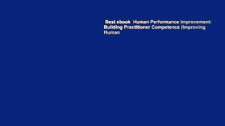 Best ebook  Human Performance Improvement: Building Practitioner Competence (Improving Human