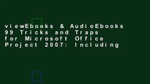 viewEbooks & AudioEbooks 99 Tricks and Traps for Microsoft Office Project 2007: Including