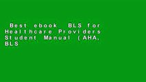 Best ebook  BLS for Healthcare Providers Student Manual (AHA, BLS for Healthcare Providers