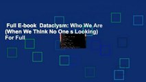 Full E-book  Dataclysm: Who We Are (When We Think No One s Looking)  For Full