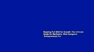 Reading Full SEO for Growth: The Ultimate Guide for Marketers, Web Designers   Entrepreneurs For