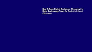 New E-Book Digital Decisions: Choosing the Right Technology Tools for Early Childhood Education