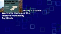 Full version  Outsourcing Solutions: Workforce Strategies That Improve Profitability  For Kindle