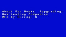About For Books  Topgrading: How Leading Companies Win by Hiring, Coaching and Keeping the Best