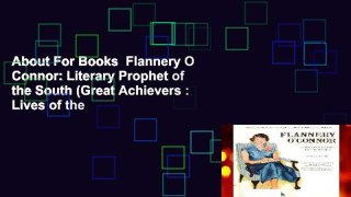 About For Books  Flannery O Connor: Literary Prophet of the South (Great Achievers : Lives of the