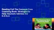 Reading Full The Common Core Coaching Book: Strategies to Help Teachers Address the K-5 ELA