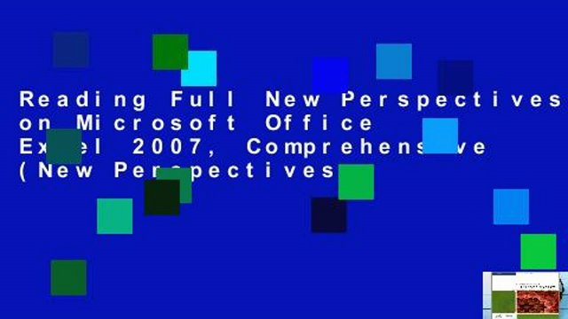 Reading Full New Perspectives on Microsoft Office Excel 2007, Comprehensive (New Perspectives