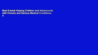 Best E-book Helping Children and Adolescents with Chronic and Serious Medical Conditions: A