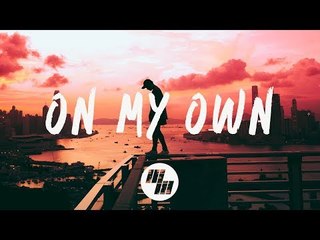 3LAU - On My Own (Lyrics / Lyric Video) feat. Nevve