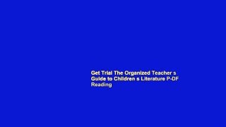 Get Trial The Organized Teacher s Guide to Children s Literature P-DF Reading