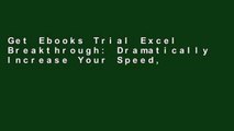Get Ebooks Trial Excel Breakthrough: Dramatically Increase Your Speed, Productivity and Efficiency