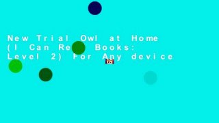 New Trial Owl at Home (I Can Read Books: Level 2) For Any device