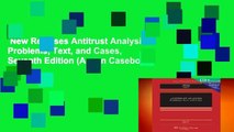 New Releases Antitrust Analysis: Problems, Text, and Cases, Seventh Edition (Aspen Casebook)  Any