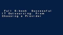 Full E-book  Successful IT Outsourcing: From Choosing a Provider to Managing the Project