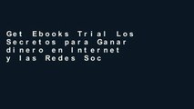Get Ebooks Trial Los Secretos para Ganar dinero en Internet y las Redes Sociales D0nwload P-DF