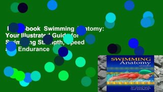 Full E-book  Swimming Anatomy: Your Illustrated Guide for Swimming Strength, Speed and Endurance