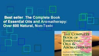 Best seller  The Complete Book of Essential Oils and Aromatherapy: Over 600 Natural, Non-Toxic
