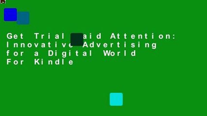 Get Trial Paid Attention: Innovative Advertising for a Digital World For Kindle