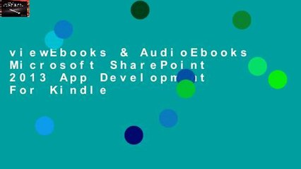 viewEbooks & AudioEbooks Microsoft SharePoint 2013 App Development For Kindle