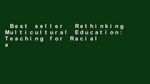 Best seller  Rethinking Multicultural Education: Teaching for Racial and Cultural Justice  E-book