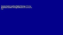 Access books Leading Digital Strategy: Driving Business Growth Through Effective E-commerce For