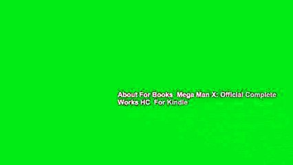 About For Books  Mega Man X: Official Complete Works HC  For Kindle