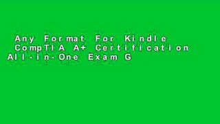Any Format For Kindle  CompTIA A+ Certification All-in-One Exam Guide, 8th Edition (Exams