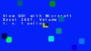 View GO! with Microsoft Excel 2007, Volume 1: v. 1 online
