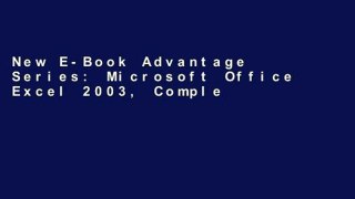 New E-Book Advantage Series: Microsoft Office Excel 2003, Complete Edition For Any device