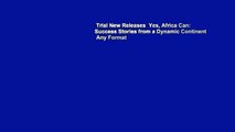 Trial New Releases  Yes, Africa Can: Success Stories from a Dynamic Continent  Any Format