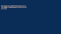 this books is available Networking China: The Digital Transformation of the Chinese Economy