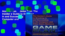 Access books Game Plan: The Insider s Guide to Breaking in and Succeeding in the Computer and