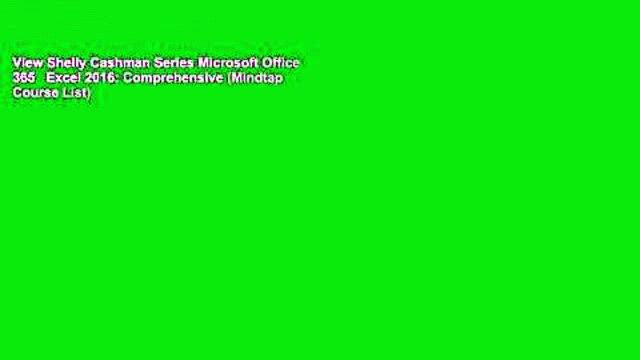 View Shelly Cashman Series Microsoft Office 365 Excel 2016: Comprehensive (Mindtap Course List)