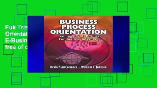 Full Trial Business Process Orientation: Gaining the E-Business Competitive Advantage free of charge
