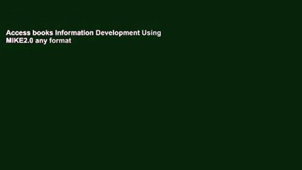Access books Information Development Using MIKE2.0 any format
