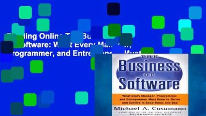 Reading Online The Business of Software: What Every Manager, Programmer, and Entrepreneur Must