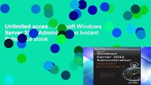 Unlimited acces Microsoft Windows Server 2012 Administration Instant Reference Book
