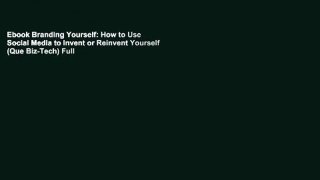 Ebook Branding Yourself: How to Use Social Media to Invent or Reinvent Yourself (Que Biz-Tech) Full