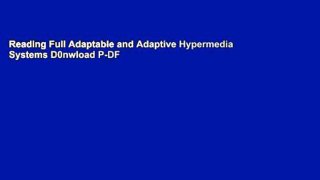 Reading Full Adaptable and Adaptive Hypermedia Systems D0nwload P-DF
