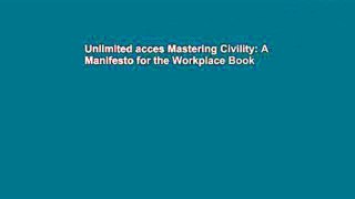 Unlimited acces Mastering Civility: A Manifesto for the Workplace Book