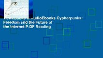 viewEbooks & AudioEbooks Cypherpunks: Freedom and the Future of the Internet P-DF Reading