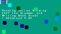 Reading Online Reading 2007 the Grammar and Writing Book Grade 1 D0nwload P-DF