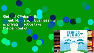 Get Full Clinics in the Cloud: How smart business owners in private practice take the pain out of