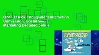 Open EBook Engagement Interaction Conversion: Social Media Marketing Decoded online