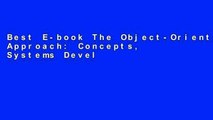 Best E-book The Object-Oriented Approach: Concepts, Systems Development, and Modeling with UML,