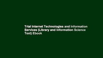 Trial Internet Technologies and Information Services (Library and Information Science Text) Ebook