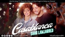 Saad Lamjarred - CASABLANCA (EXCLUSIVE Music Video)   (فيديو كليب حصري) CASABLANCA - سعد لمجرد