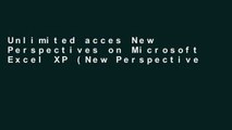 Unlimited acces New Perspectives on Microsoft Excel XP (New Perspectives Series) Book