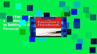 About For Books  The Executor s Handbook: A Step-by-Step Guide to Settling an Estate for Personal